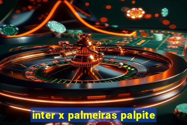 inter x palmeiras palpite